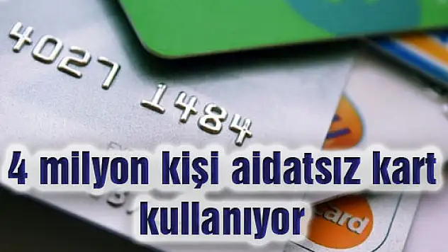 4 milyon kişi aidatsız kart kullanıyor