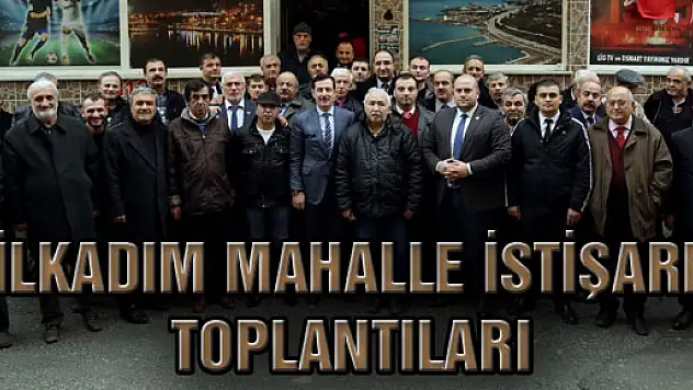 İLKADIM MAHALLE İSTİŞARE TOPLANTILARI 