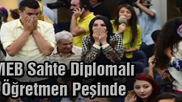 MEB Sahte Diplomalı Öğretmen Peşinde