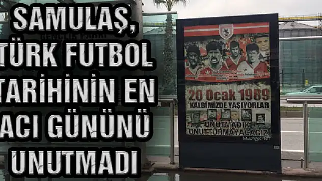 Samulaş, Türk Futbol Tarihinin En Acı Gününü Unutmadı