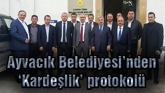 Ayvacık Belediyesi'nden 'Kardeşlik' protokolü