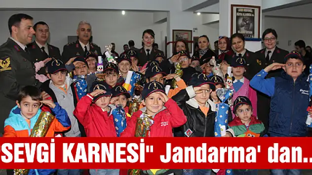 'SEVGİ KARNESİ' Jandarma' dan...