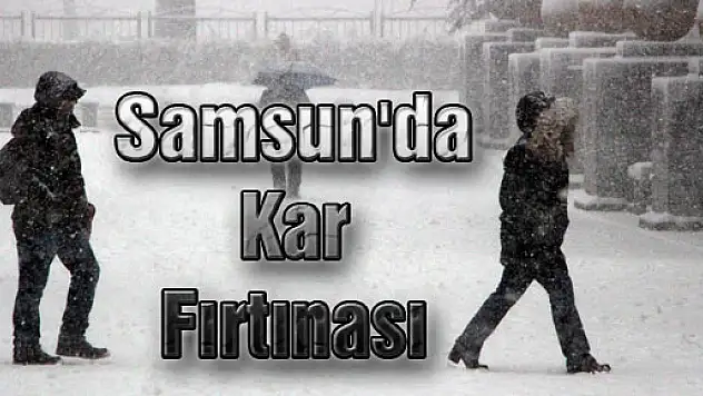 Samsun'da Kar Fırtınası