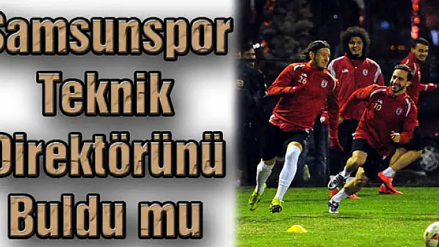Samsunspor Teknik Direktörünü Buldu mu?