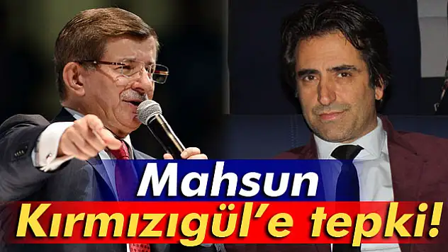 Davutoğlu'ndan Mahsun Kırmızıgül'e tepki!
