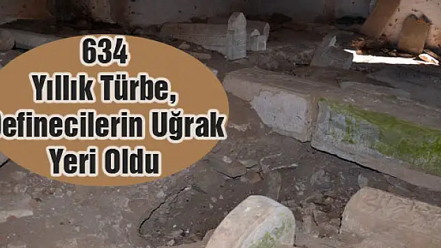 634 Yıllık Türbe, Definecilerin Uğrak Yeri Oldu