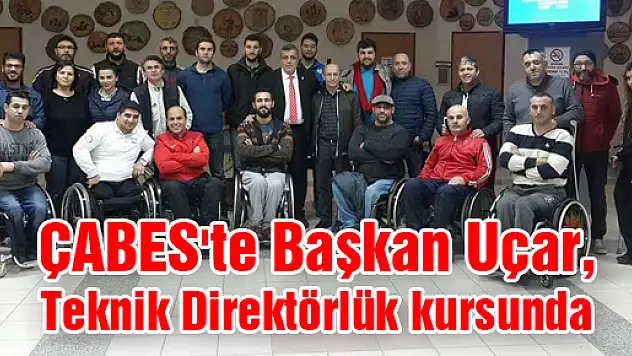 ÇABES'te Başkan Uçar, Teknik Direktörlük kursunda