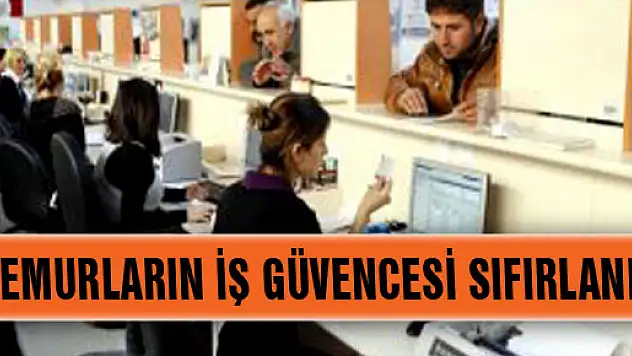 Memurların İş Güvencesi Sıfırlandı