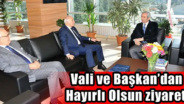 Vali ve Başkan'dan Hayırlı Olsun ziyareti