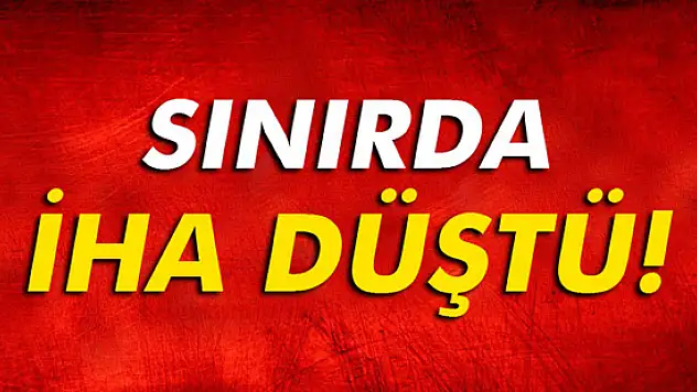 Hatay sınırında İHA düştü