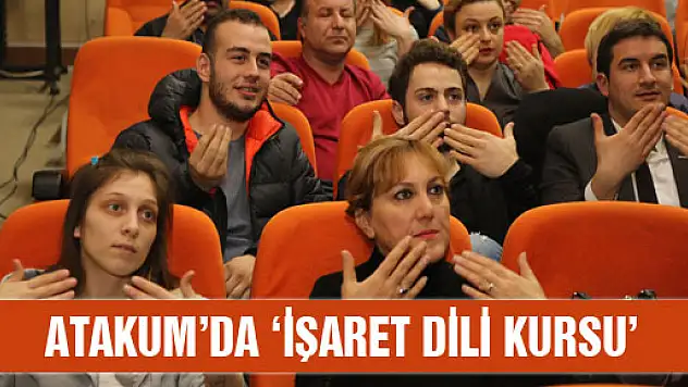 ATAKUM'DA 'İŞARET DİLİ KURSU' 