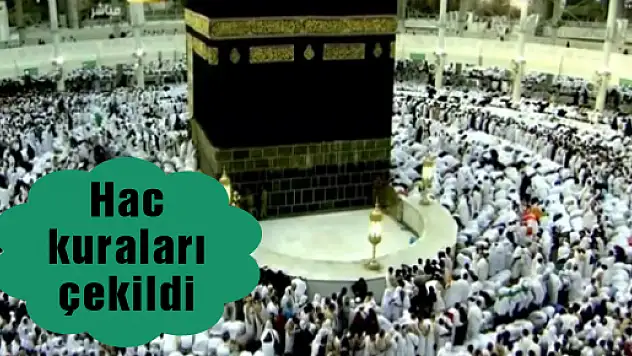 Hac kuraları çekildi