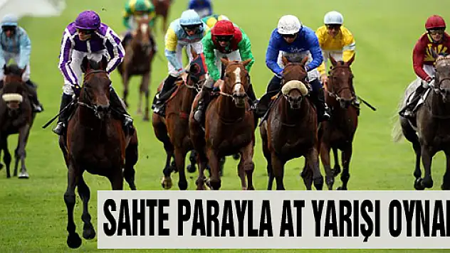 SAHTE PARAYLA AT YARIŞI OYNADI