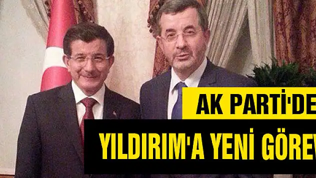AK PARTİ'DEN YILDIRIM'A YENİ GÖREV