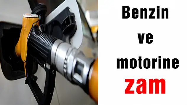 Benzin ve motorine zam