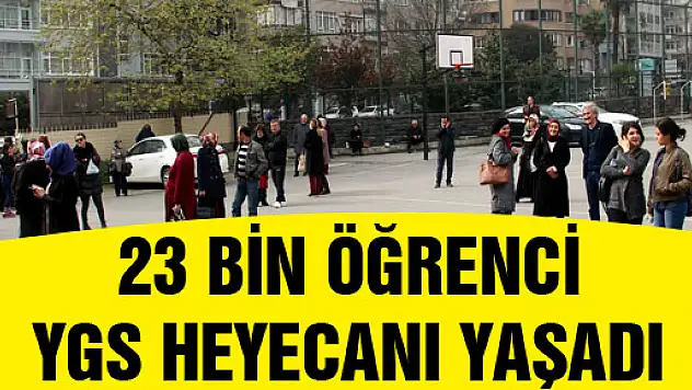SAMSUN'DA 23 BİN ÖĞRENCİ YGS HEYECANI YAŞADI 