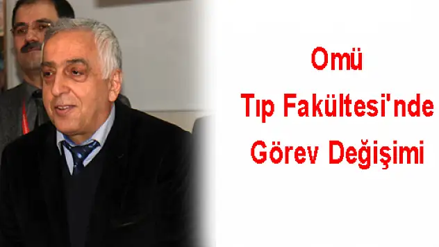 Omü Tıp Fakültesi'nde Görev Değişimi