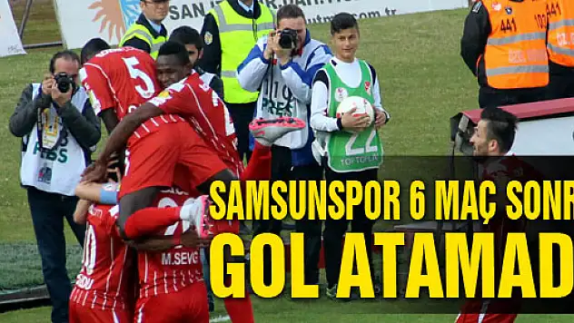 SAMSUNSPOR 6 MAÇ SONRA GOL ATAMADI 