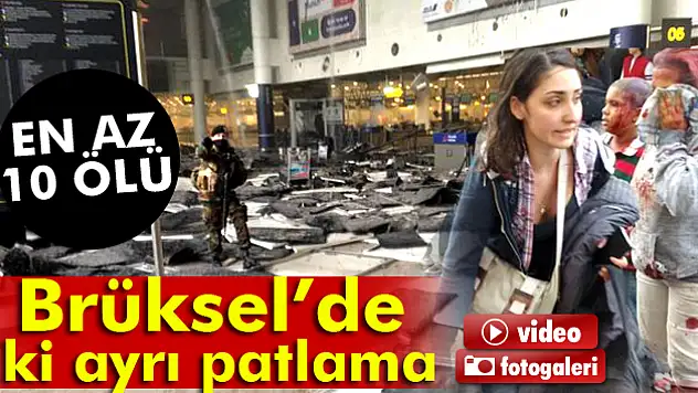 Brüksel'deki Havalimanında patlama: En az 10 ölü