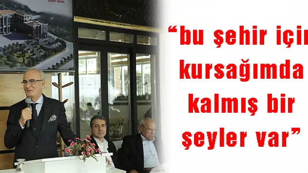  Yılmaz: 'bu şehir için kursağımda kalmış bir şeyler var' 