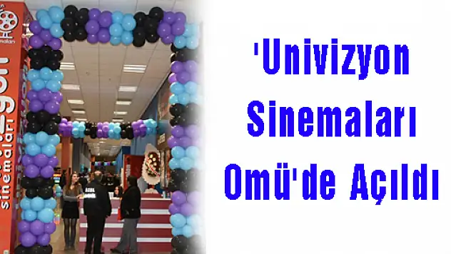 'Univizyon Sinemaları Omü'de Açıldı