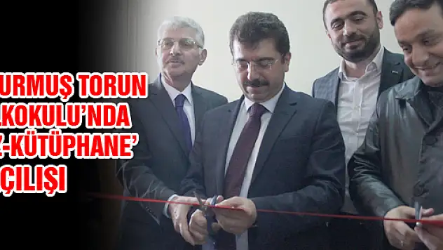 DURMUŞ TORUN İLKOKULU'NDA 'Z-KÜTÜPHANE' AÇILIŞI