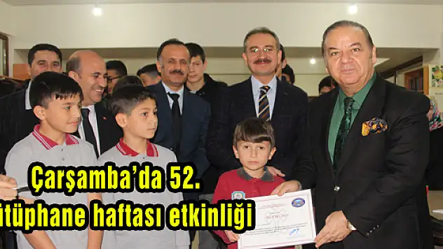 ÇARŞAMBA'DA 52. KÜTÜPHANE HAFTASI ETKİNLİĞİ