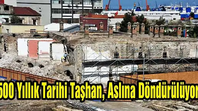  500 Yıllık Tarihi Taşhan, Aslına Döndürülüyor