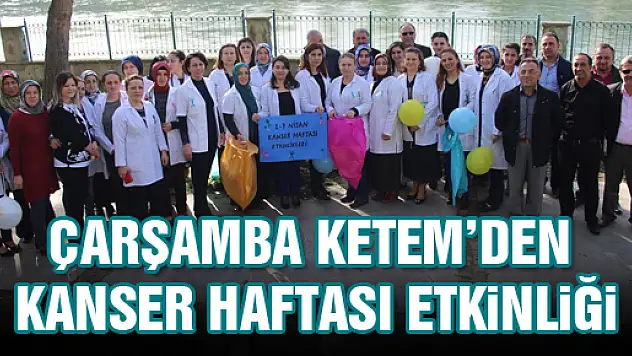 ÇARŞAMBA KETEM'DEN KANSER HAFTASI ETKİNLİĞİ