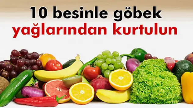 10 besinle göbek yağlarından kurtulun