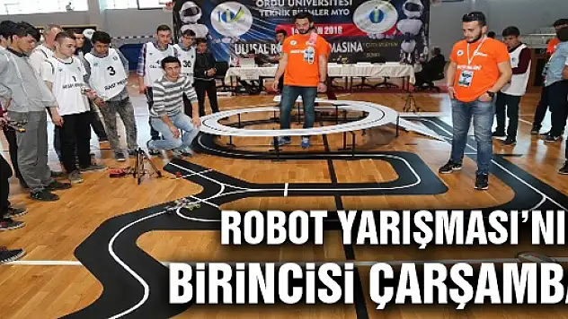 ROBOT YARIŞMASI'NNIN BİRİNCİSİ ÇARŞAMBA