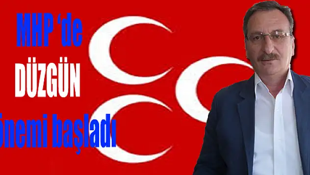 MHP'DE 'DÜZGÜN' BAŞLADI