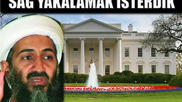 Beyaz Saray: Sağ yakalamak isterdik