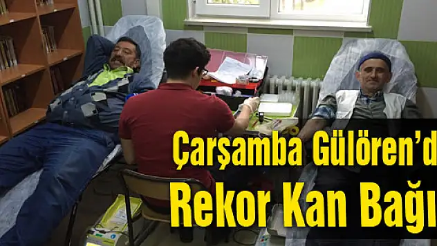 Çarşamba Gülören'de Rekor Kan Bağışı