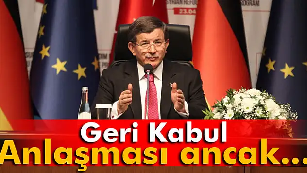Davutoğlu: 'Geri Kabul Anlaşması ancak vize muafiyeti ile birlikte uygulanır'