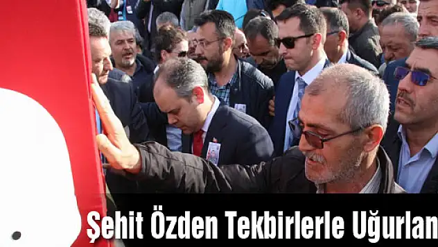 Şehit Özden Tekbirlerle Uğurlandı