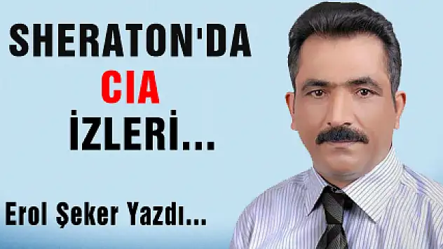 SHERATON'DA CIA İZLERİ...