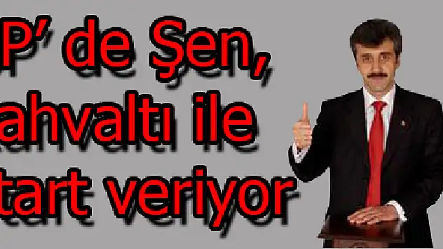 SP' de Şen, kahvaltı ile start veriyor