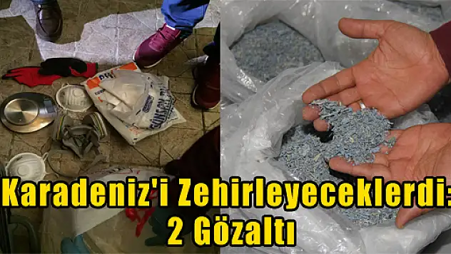 Karadeniz'i Zehirleyeceklerdi: 2 Gözaltı 