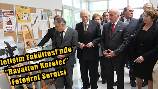 İletişim Fakültesi'nde Hayattan Kareler Fotoğraf Sergisi