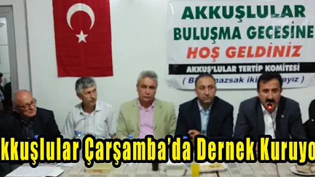 Akkuşlular Çarşamba'da Dernek Kuruyor