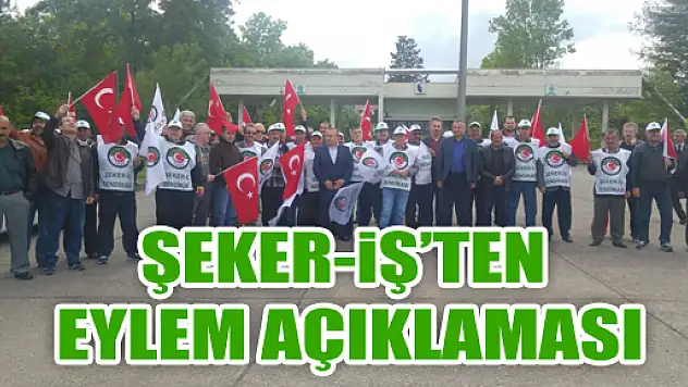 ŞEKER-İŞ'TEN 'EYLEM' AÇIKLAMASI