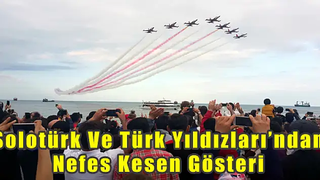 Solotürk Ve Türk Yıldızları'ndan Nefes Kesen Gösteri
