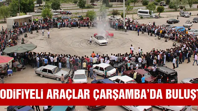 MODİFİYE  ARAÇLAR ÇARŞAMBA'DA BULUŞTU