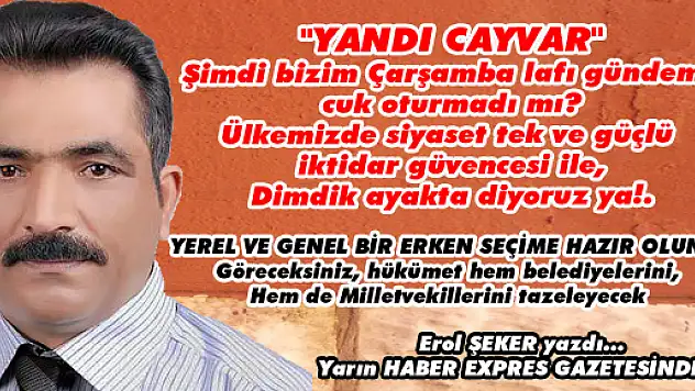 ERKEN SEÇİME HAZIR OLUN...