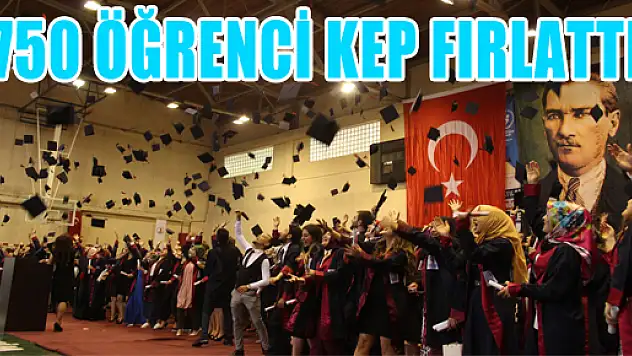750 ÖĞRENCİ KEP FIRLATTI