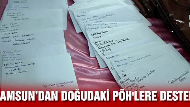 SAMSUN'DAN DOĞUDAKİ PÖH'LERE DESTEK