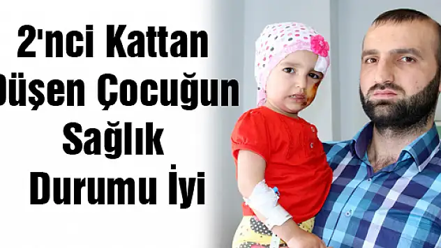 2'nci Kattan Düşen Çocuğun Sağlık Durumu İyi