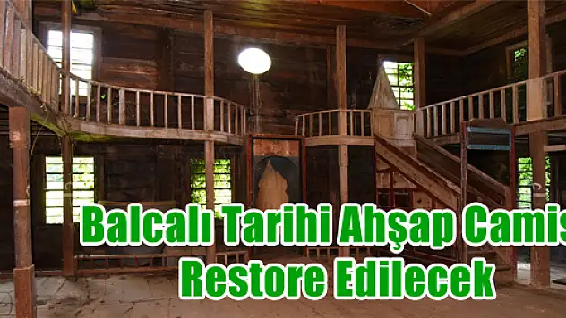 Balcalı Tarihi Ahşap Camisi Restore Edilecek 