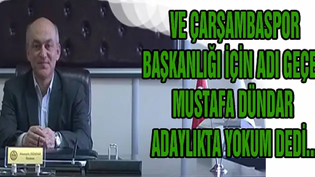 Çarşambaspor'a Aday değilim dedi, ama...